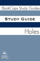 Study Guides 65 - Study Guide: Holes (A BookCaps Study Guide)