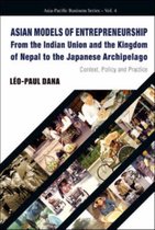 Asian Models Of Entrepreneurship -- From The Indian Union And The Kingdom Of Nepal To The Japanese Archipelago