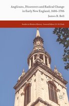 Studies in Modern History - Anglicans, Dissenters and Radical Change in Early New England, 1686–1786