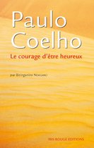 Paulo Coelho, le courage d'être heureux