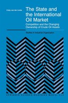 Studies in Industrial Organization 23 - The State and the International Oil Market
