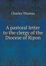 A pastoral letter to the clergy of the Diocese of Ripon