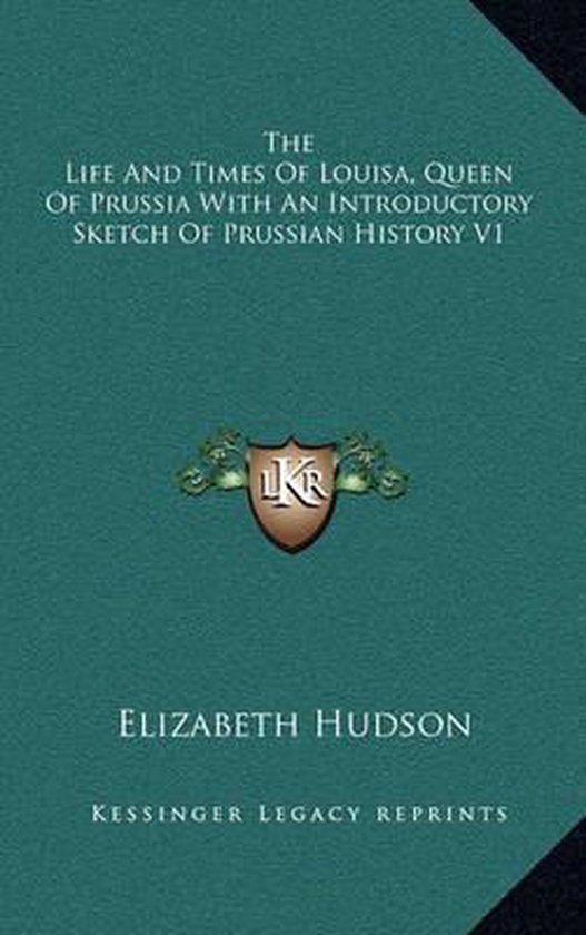 The Life and Times of Louisa, Queen of Prussia with an Intro ... - cover