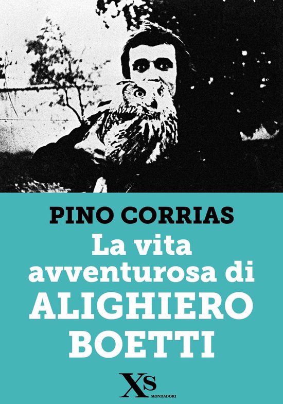 La vita avventurosa di Alighiero Boetti (XS Mondadori) - cover