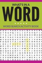 What's in a Word - Word Search Activity Book