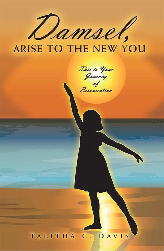 Damsel, Arise to the New You (ebook), Talitha C Davis | 9781469185248 ...