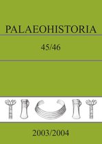 Palaeohistoria 45/46 (2003/2004)