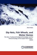 Dip Nets, Fish Wheels, and Motor Homes