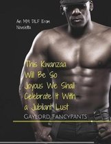 This Kwanzaa Will Be So Joyous We Shall Celebrate It with a Jubilant Lust