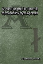 Angielsko-polski słownik odpowiedników etymologicznych