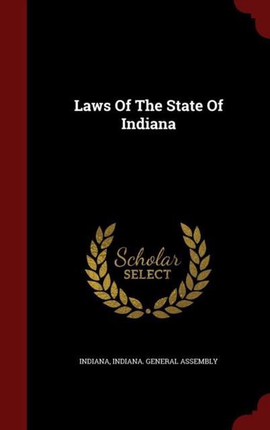 Laws of the State of Indiana 9781297843990 Boeken