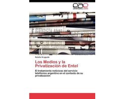 Los Medios y la Privatización de Entel