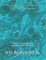 Spanish Reader for Beginners, Intermediate & Advanced Students 1 - Spanish Reader for Beginners-Short Stories in Spanish