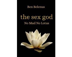 The Sex God - No Mud No Lotus