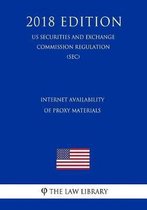 Internet Availability of Proxy Materials (Us Securities and Exchange Commission Regulation) (Sec) (2018 Edition)