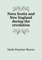 Nova Scotia and New England during the revolution