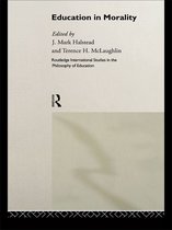 Routledge International Studies in the Philosophy of Education - Education in Morality