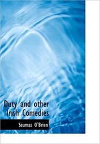 Duty and Other Irish Comedies