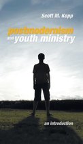 Postmodernism and Youth Ministry