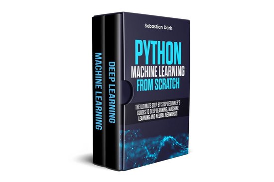 Python Machine Learning From Scratch: The Ultimate Step By Step ...