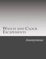 Watch and Clock Escapements