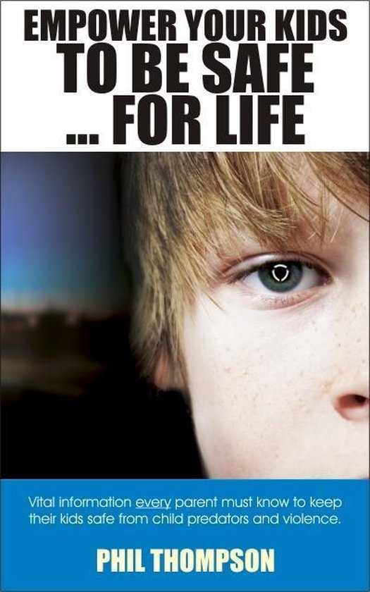 Empower Your Kids To Be Safe...For Life - cover
