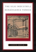 The Silk Industry of Renaissance Venice