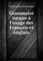 Grammaire turque a l'usage des Francais et Anglais