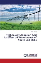 Technology Adoption And Its Effect on Performance of Youth Led MSEs
