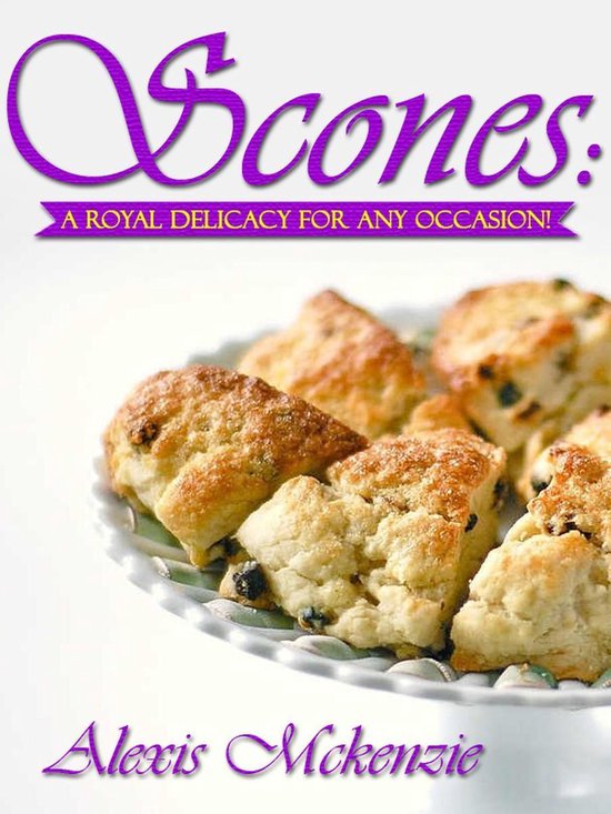 Scones: A Royal Delicacy for Any Occasion! - cover