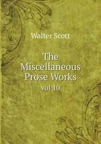 The Miscellaneous Prose Works vol 10