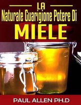 La Naturale Guarigione Potere Di Miele