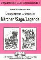 Literaturformen Im Unterricht  Märchen - Sage - Legende
