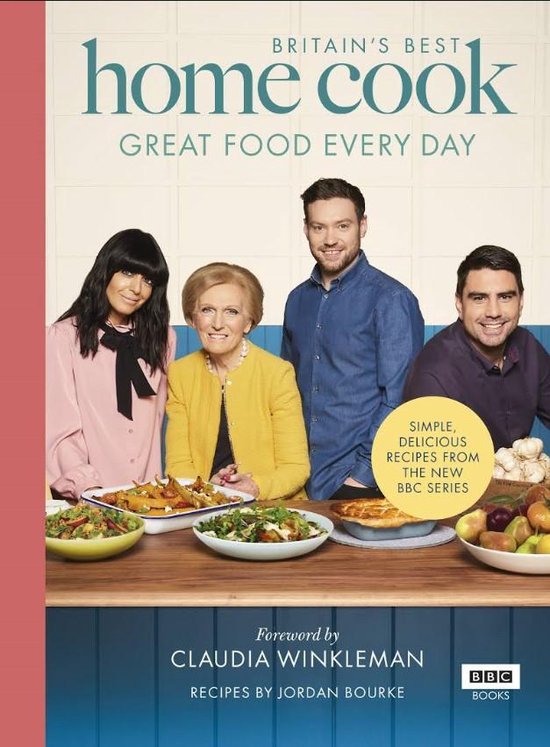 Britain's Best Home Cook: Great Food Every Day - cover