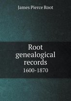 Root genealogical records 1600-1870