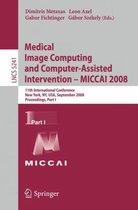 Medical Image Computing and Computer Assisted Intervention MICCAI 2008