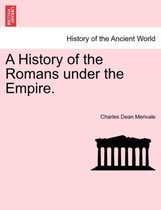 A History of the Romans under the Empire.