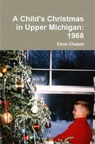 A Child's Christmas in Upper Michigan