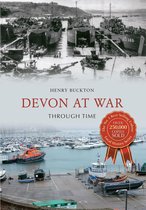Through Time - Devon at War Through Time