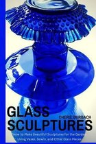 Glass Sculptures