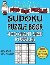 Poop Time Puzzles Sudoku Puzzle Book, 400 Giant Size Puzzles, 200 Easy and 200 Medium