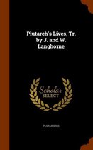 Plutarch's Lives, Tr. by J. and W. Langhorne