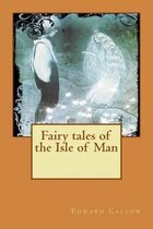 Fairy Tales of the Isle of Man