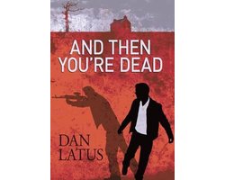 And Then You're Dead