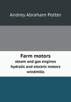 Farm motors steam and gas engines hydralic and electric motors windmills
