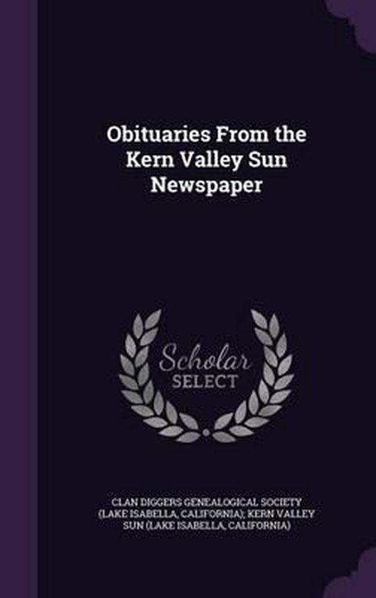 Obituaries from the Kern Valley Sun Newspaper 9781342086716 Boeken