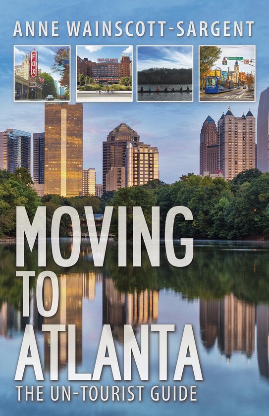 Moving to Atlanta The UnTourist Guide (ebook), Anne WainscottSargent