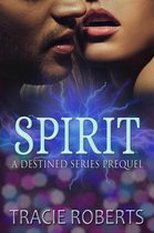 The Destined Series - Spirit