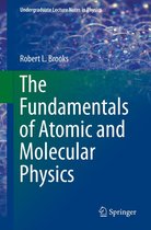 Undergraduate Lecture Notes in Physics - The Fundamentals of Atomic and Molecular Physics