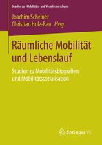 Studien zur Mobilitäts- und Verkehrsforschung - Räumliche Mobilität und Lebenslauf